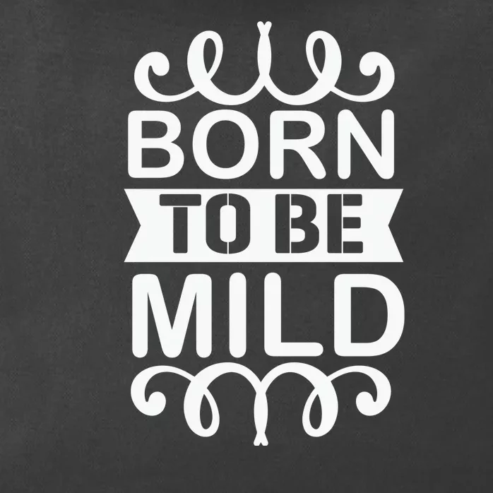 Born To Be Mild Zip Tote Bag