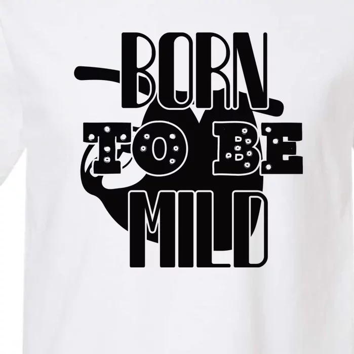 Born To Be Mild Garment-Dyed Heavyweight T-Shirt