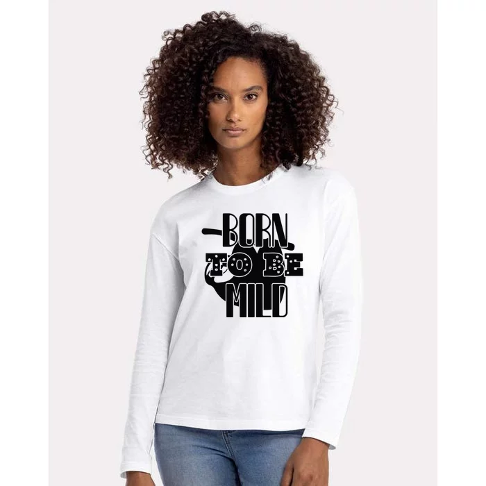 Born To Be Mild Womens Cotton Relaxed Long Sleeve T-Shirt