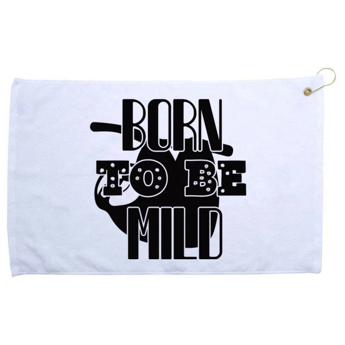 Born To Be Mild Grommeted Golf Towel