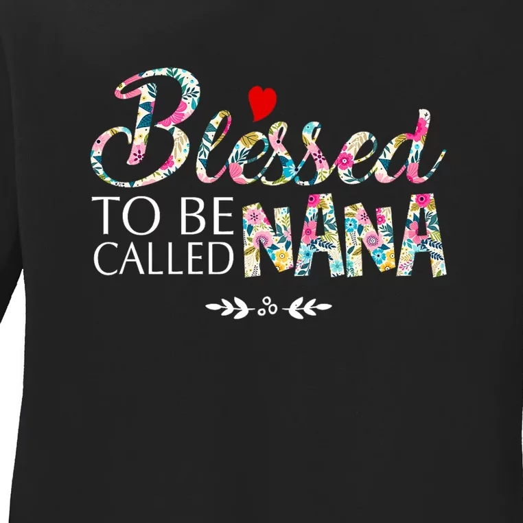 Blessed To Be Called Nana Mothers Day Ladies Long Sleeve Shirt