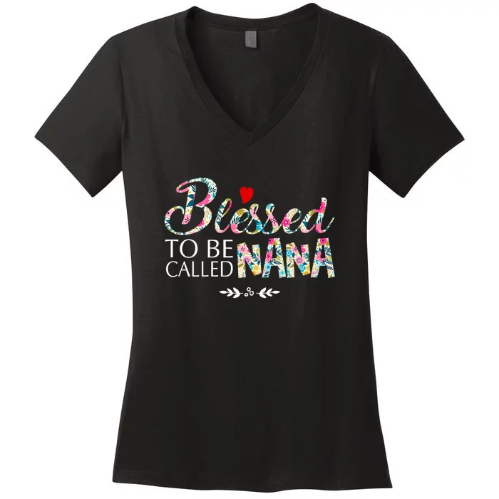 Blessed To Be Called Nana Mothers Day Women's V-Neck T-Shirt