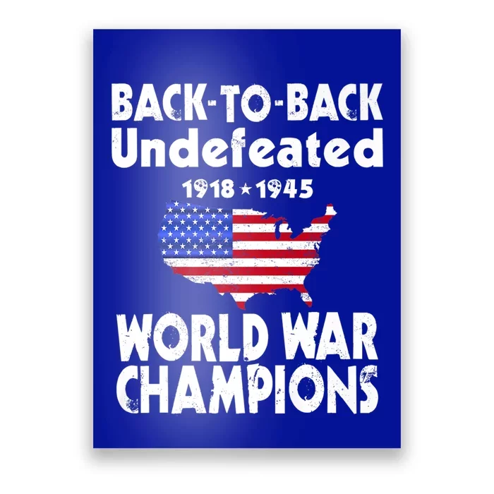 Back To Back Undefeated World War Champs Cool Gift Poster