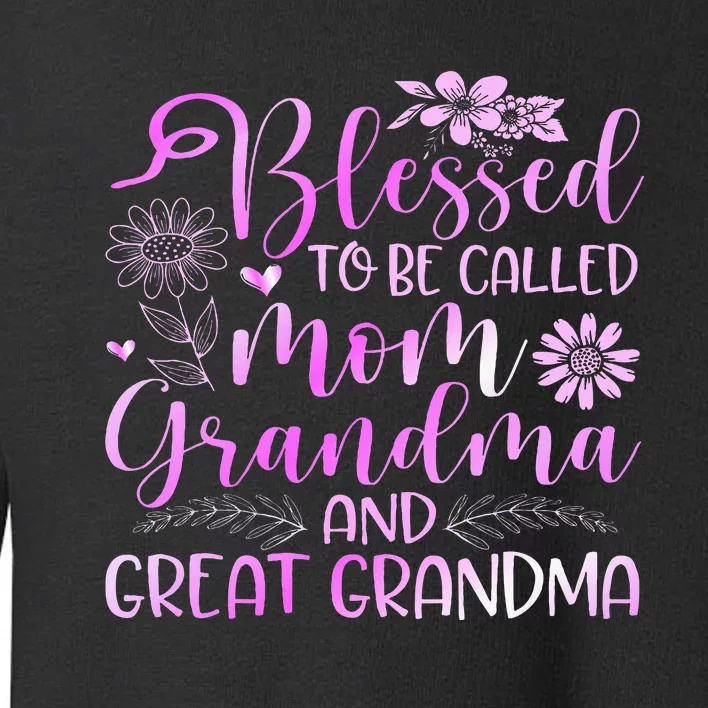 Blessed To Be Called Mom Grandma Toddler Sweatshirt