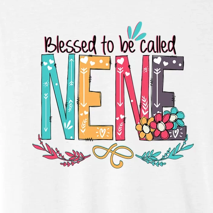 Blessed To Be Called Nene MotherS Day ChromaSoft Performance T-Shirt