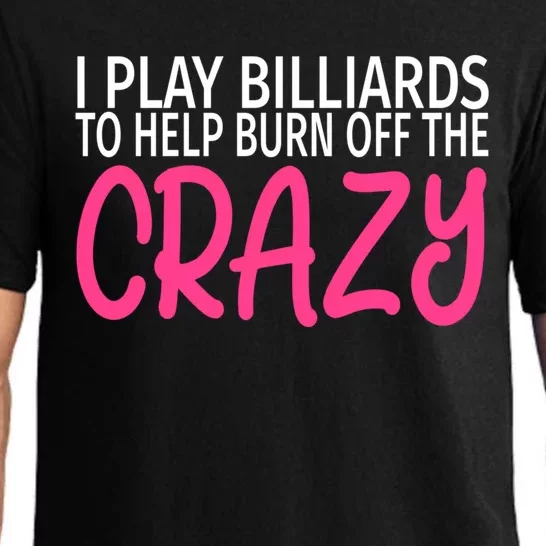 Billiards To Burn Off The Crazy Funny Billiards Player Gift Pajama Set