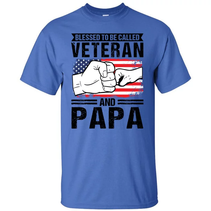 Blessed To Be Called Veteran And Papa Grandfather Gift Tall T-Shirt