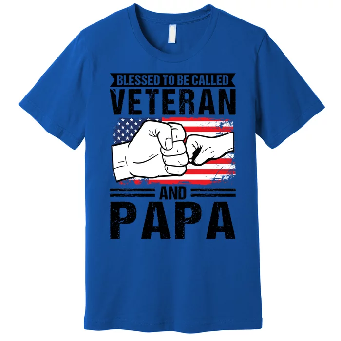 Blessed To Be Called Veteran And Papa Grandfather Gift Premium T-Shirt