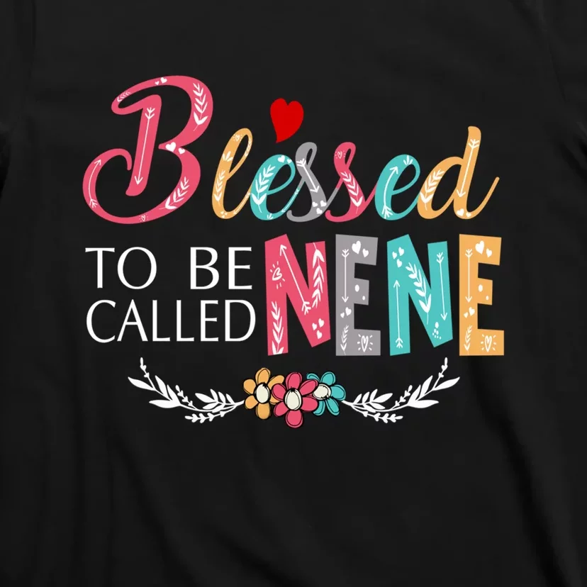 Blessed To Be Called Nene MotherS Day T-Shirt