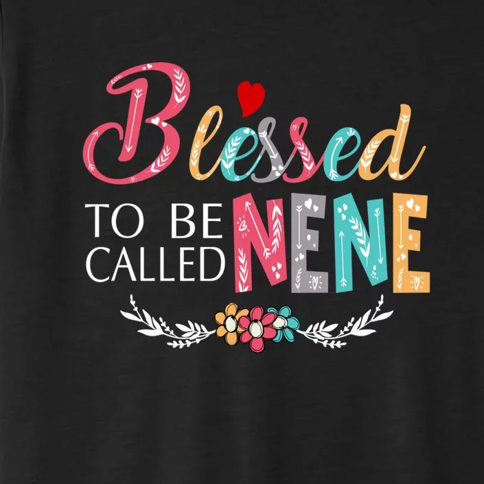 Blessed To Be Called Nene MotherS Day ChromaSoft Performance T-Shirt