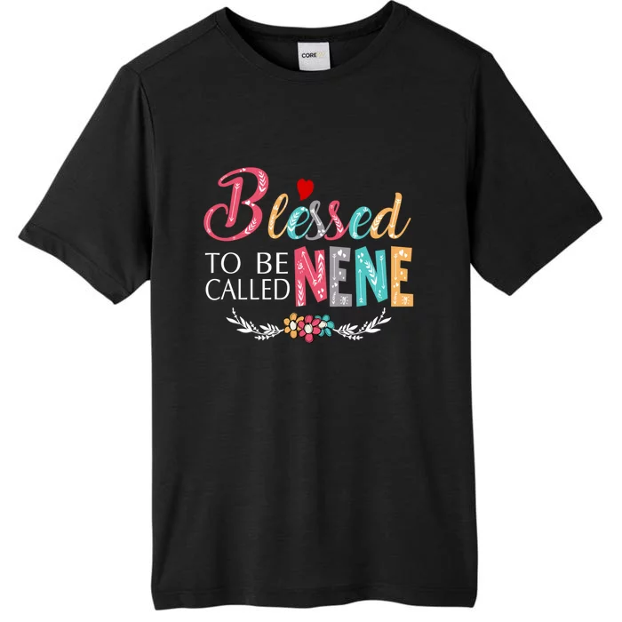 Blessed To Be Called Nene MotherS Day ChromaSoft Performance T-Shirt