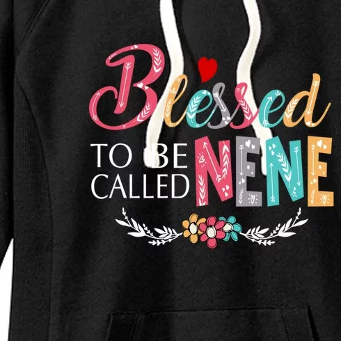 Blessed To Be Called Nene MotherS Day Women's Fleece Hoodie