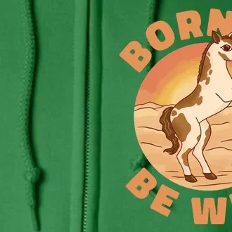 Born To Be Wild Horse Sunset Full Zip Hoodie