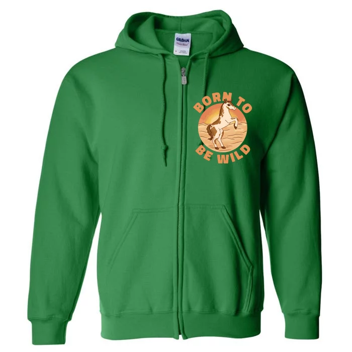 Born To Be Wild Horse Sunset Full Zip Hoodie