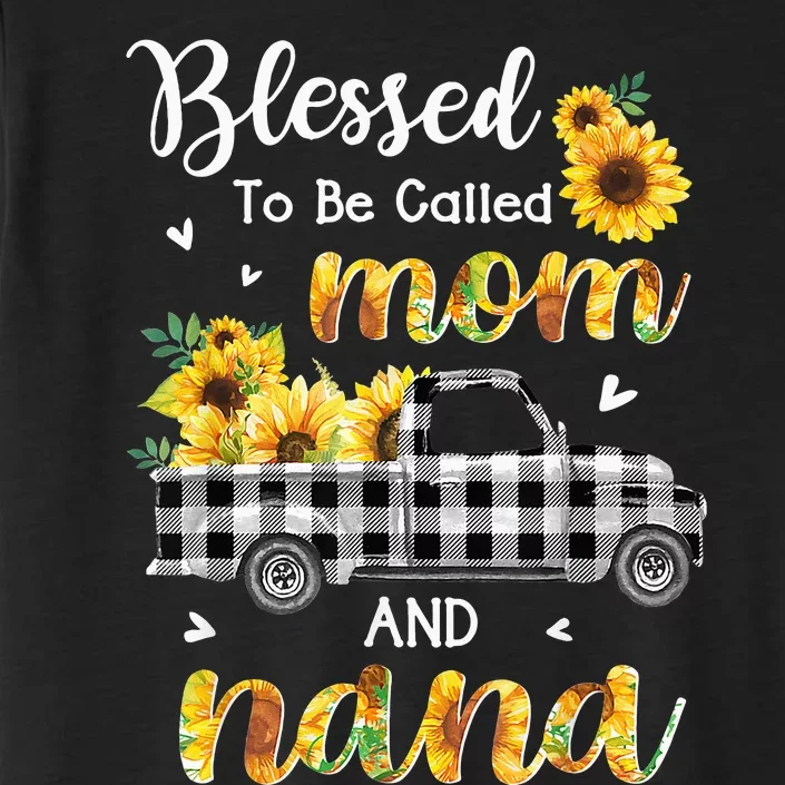 Blessed To Be Called Mom Nana Sunflower Truck Mother's Day ChromaSoft Performance T-Shirt