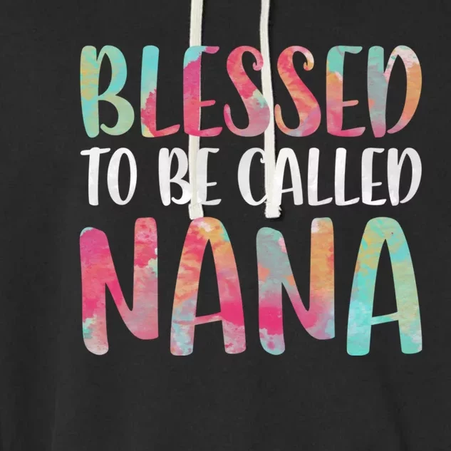 Blessed To Be Called Nana MotherS Day Garment-Dyed Fleece Hoodie