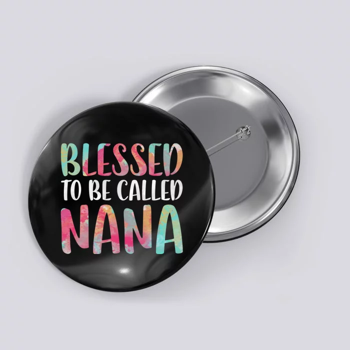 Blessed To Be Called Nana MotherS Day Button