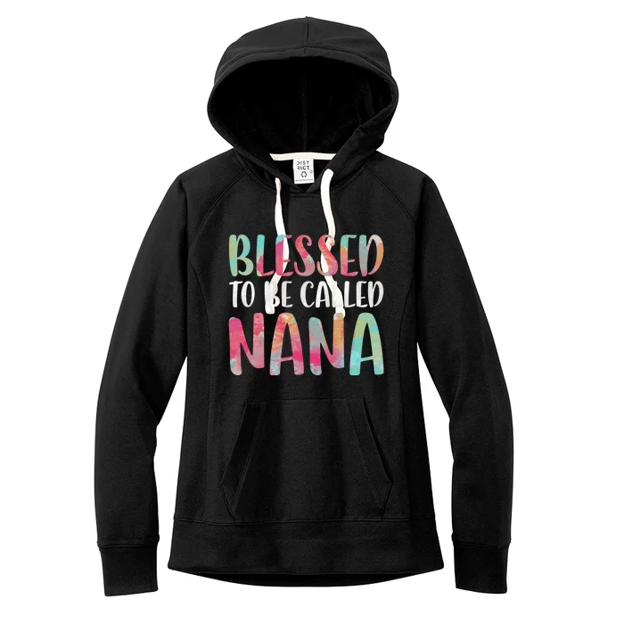 Blessed To Be Called Nana MotherS Day Women's Fleece Hoodie