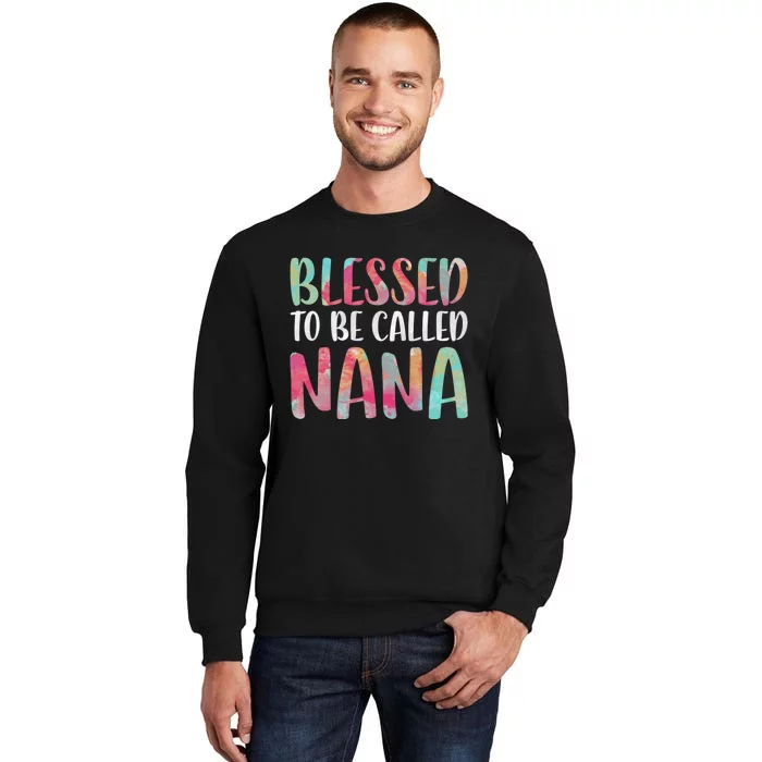 Blessed To Be Called Nana MotherS Day Tall Sweatshirt