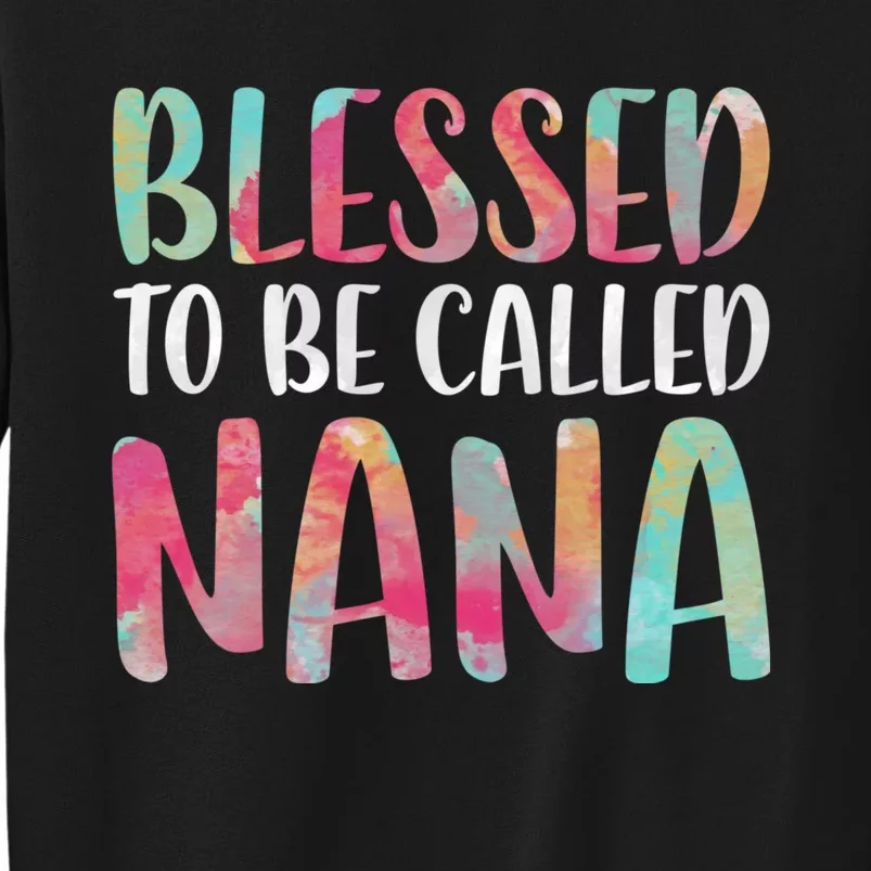 Blessed To Be Called Nana MotherS Day Tall Sweatshirt