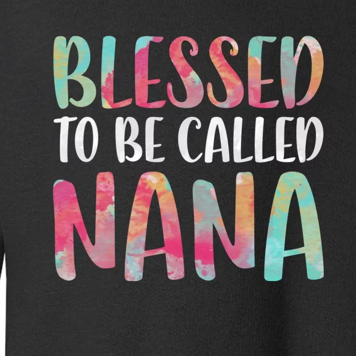 Blessed To Be Called Nana MotherS Day Toddler Sweatshirt