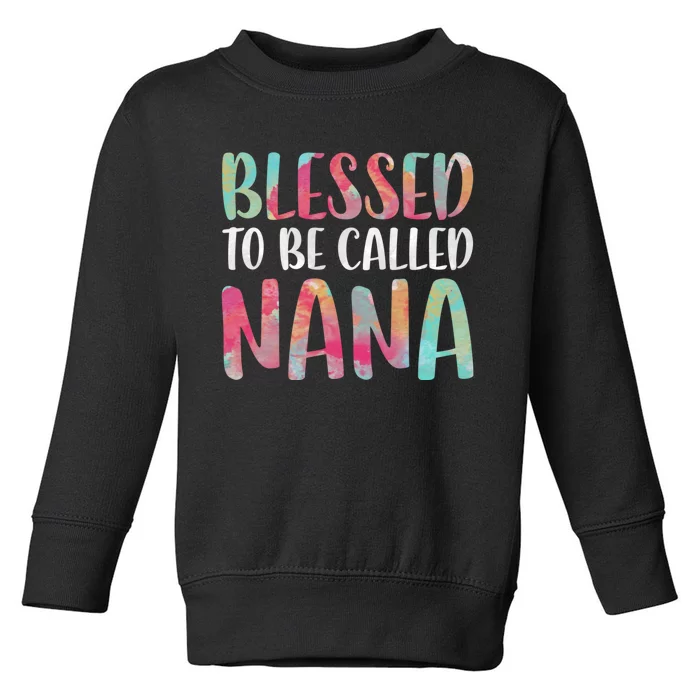 Blessed To Be Called Nana MotherS Day Toddler Sweatshirt