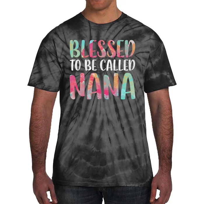 Blessed To Be Called Nana MotherS Day Tie-Dye T-Shirt