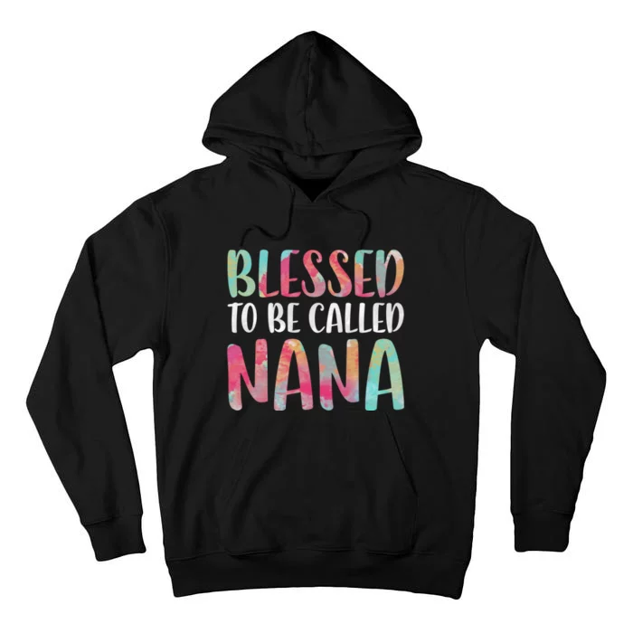 Blessed To Be Called Nana MotherS Day Tall Hoodie