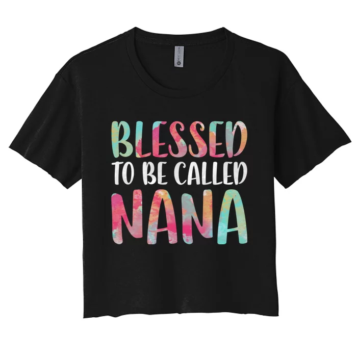 Blessed To Be Called Nana MotherS Day Women's Crop Top Tee