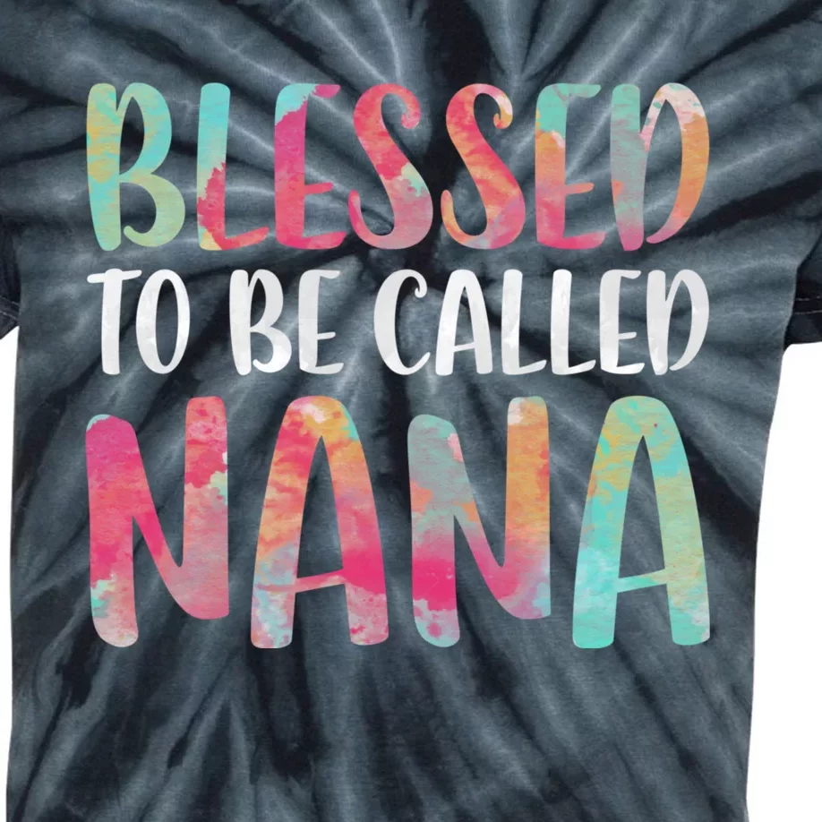 Blessed To Be Called Nana MotherS Day Kids Tie-Dye T-Shirt