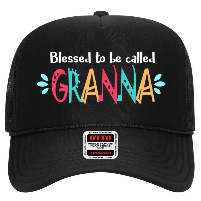 Blessed To Be Called Granna Mothers Day High Crown Mesh Trucker Hat