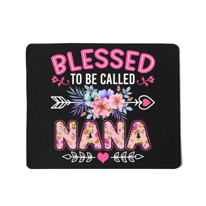 Blessed To Be Called Nana Funny Grandma MotherS Day Mousepad