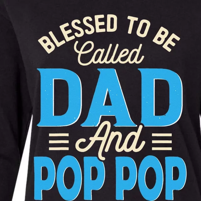 Blessed To Be Called Dad And Pop Pop Father's Day Grandpa Womens Cotton Relaxed Long Sleeve T-Shirt