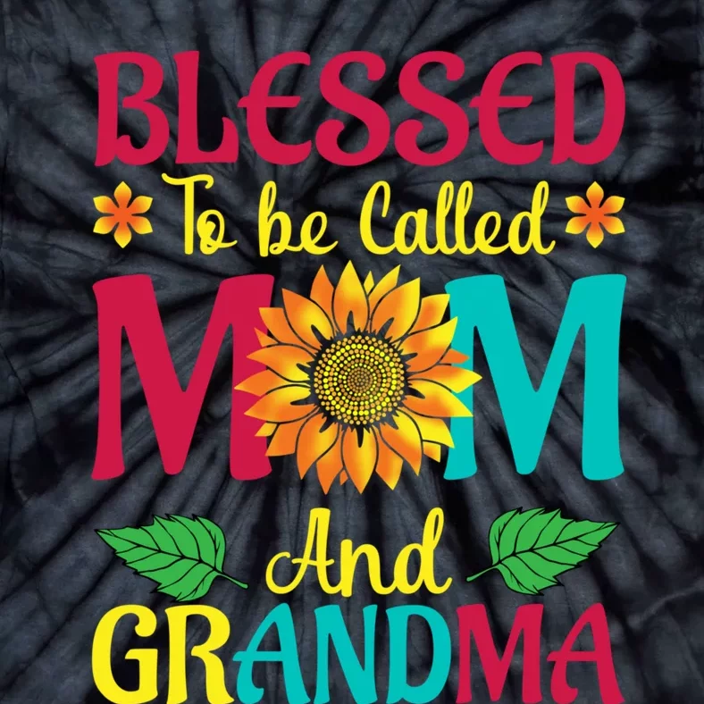 Blessed To Be Called Mom Grandma Great Grandma MotherS Tie-Dye T-Shirt