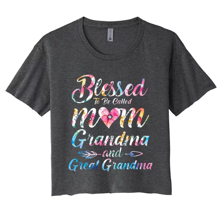 Blessed To Be Called Mom Grandma Great Grandma MotherS Day Women's Crop Top Tee