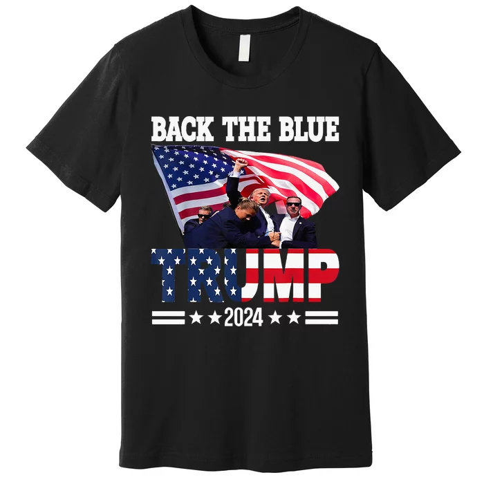 Back The Blue Trump 2024 Police American Flag Thin Blue Line Premium T-Shirt