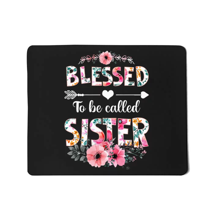 Blessed To Be Called Sister Funny Sister Mothers Day Mousepad