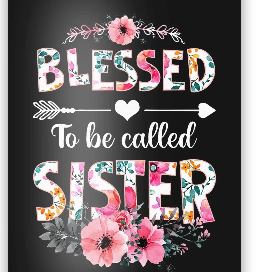 Blessed To Be Called Sister Funny Sister Mothers Day Poster