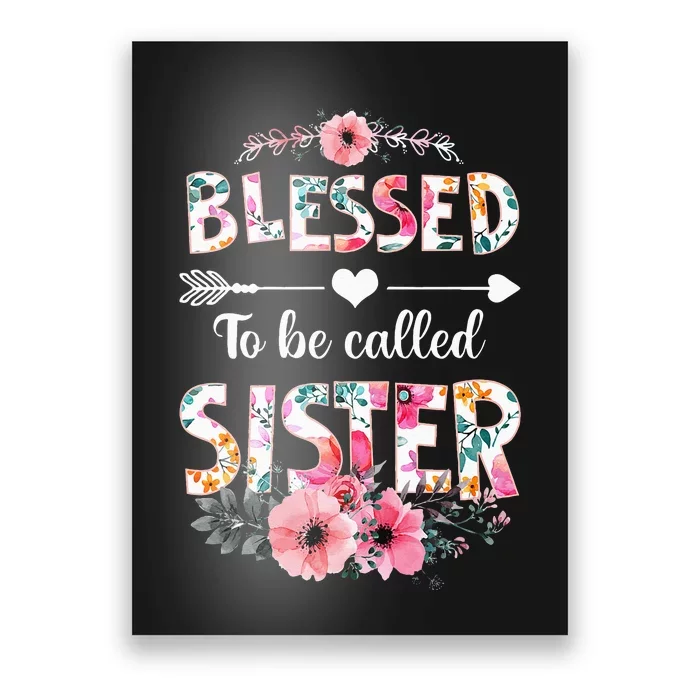 Blessed To Be Called Sister Funny Sister Mothers Day Poster