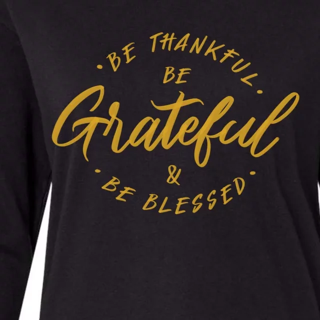 Be Thankful Be Grateful And Be Blessed Womens Cotton Relaxed Long Sleeve T-Shirt