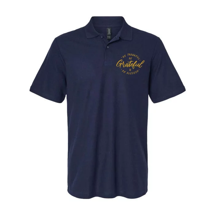 Be Thankful Be Grateful And Be Blessed Softstyle Adult Sport Polo