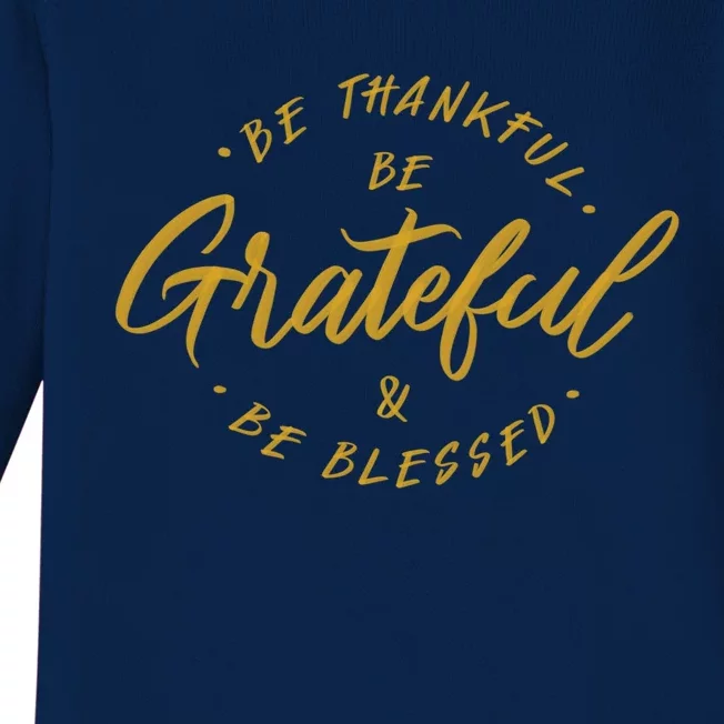 Be Thankful Be Grateful And Be Blessed Baby Long Sleeve Bodysuit