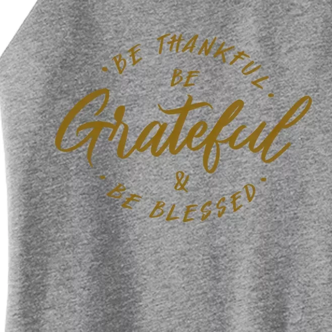 Be Thankful Be Grateful And Be Blessed Women’s Perfect Tri Rocker Tank