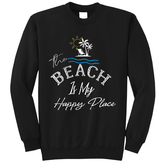 Beach The Beach Is My Happy Place Woman Sweatshirt