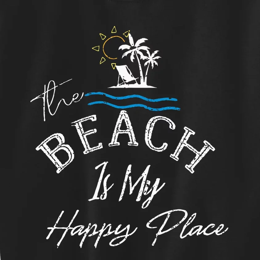 Beach The Beach Is My Happy Place Woman Kids Sweatshirt