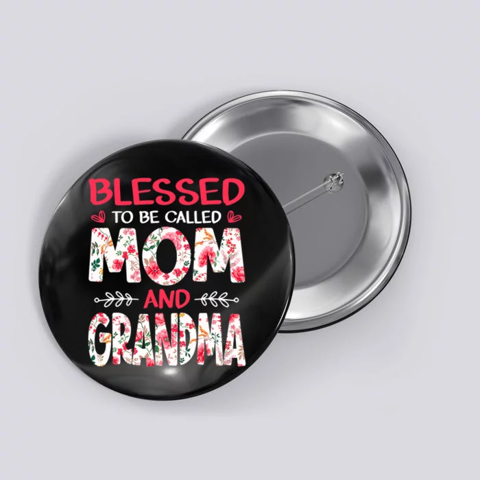 Blessed To Be Called Mom And Grandma Floral Mother's Day Button