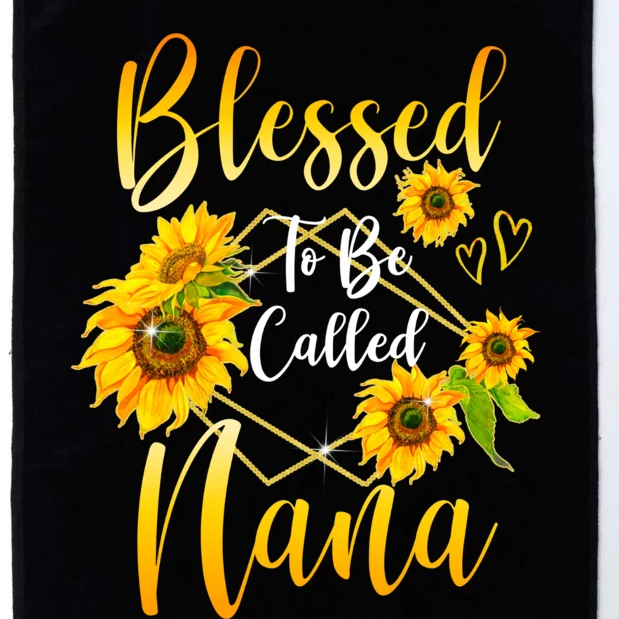 Blessed To Be Called Nana Sunflower MotherS Day Platinum Collection Golf Towel