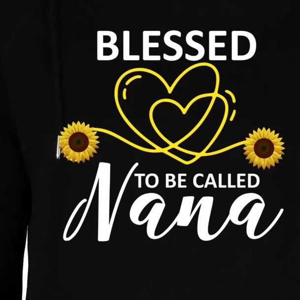 Blessed To Be Called Nana Sunflower Best Grandma Gift MotherS Day Womens Funnel Neck Pullover Hood