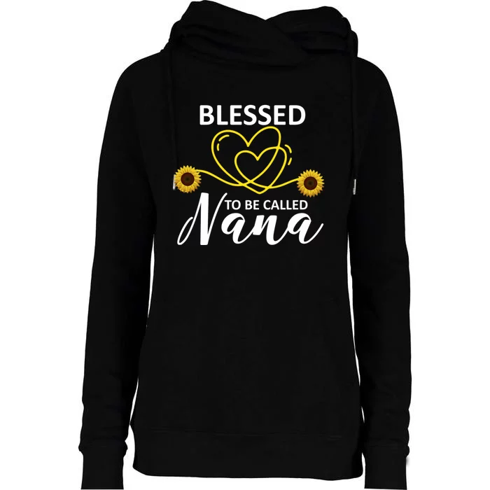 Blessed To Be Called Nana Sunflower Best Grandma Gift MotherS Day Womens Funnel Neck Pullover Hood