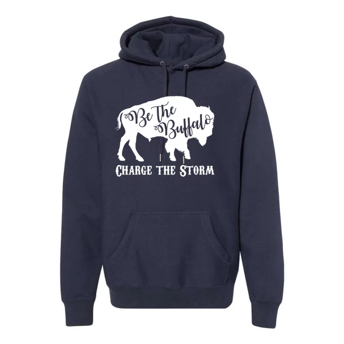 Be The Buffalo Charge The Storm Premium Hoodie